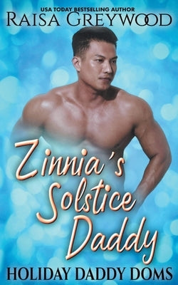 Zinnia's Solstice Daddy by Greywood, Raisa