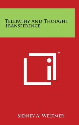 Telepathy And Thought Transference by Weltmer, Sidney A.