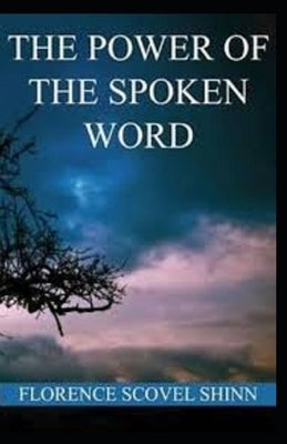 The Power of the Spoken Word illustrated by Shinn, Florence Scovel