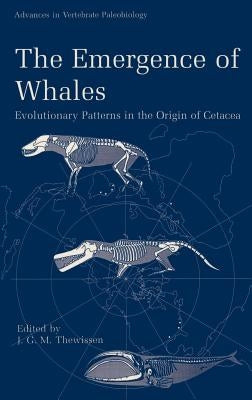 The Emergence of Whales: Evolutionary Patterns in the Origin of Cetacea by Thewissen, J. G. M.