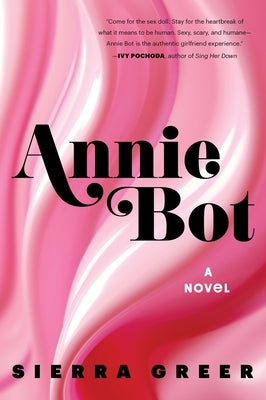 Annie Bot by Greer, Sierra