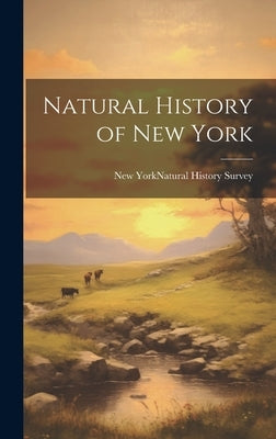 Natural History of New York by New York (State) Natural History Sur