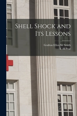 Shell Shock and Its Lessons by Smith, Grafton Elliot