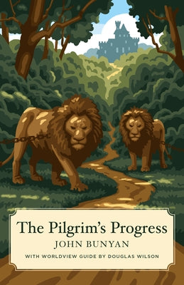 The Pilgrim's Progress (Canon Classics Worldview Edition) by Bunyan, John