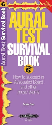 Aural Test Survival Book, Grade 6: How to Succeed in Associated Board and Other Music Exams by Evans, Caroline