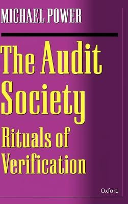 The Audit Society: Rituals of Verification by Power, Michael