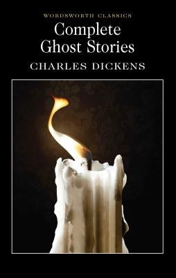 Complete Ghost Stories by Dickens, Charles