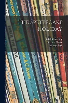 The Spettecake Holiday by Unnerstad, Edith