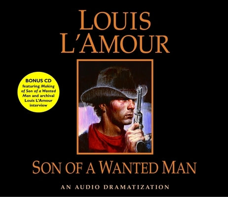 Son of a Wanted Man: An Audio Dramatization by L'Amour, Louis