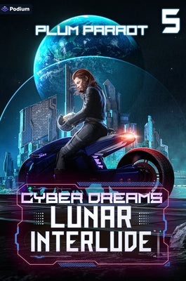 Lunar Interlude: A Dystopian Sci-Fi Adventure by Parrot, Plum