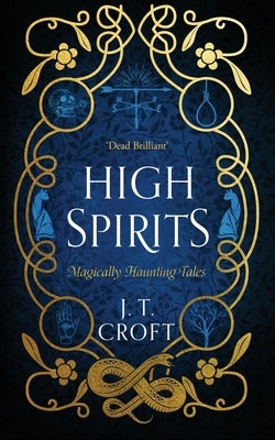 High Spirits by Croft, J. T.