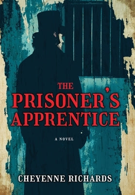 The Prisoner's Apprentice by Richards, Cheyenne