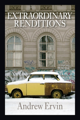 Extraordinary Renditions by Ervin, Andrew