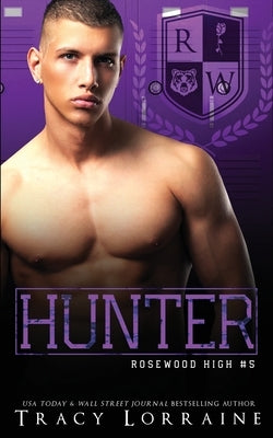 Hunter: A High School Bully Romance by Lorraine, Tracy