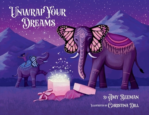 Unwrap Your Dreams by Beeman, Amy