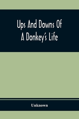 Ups And Downs Of A Donkey'S Life by Unknown