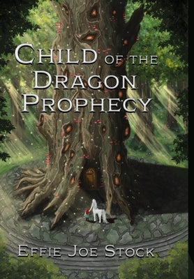 Child of the Dragon Prophecy by Stock, Effie Joe