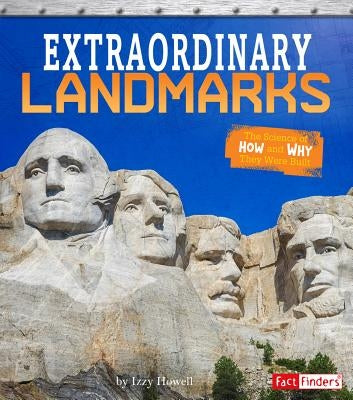 Extraordinary Landmarks: The Science of How and Why They Were Built by Howell, Izzi