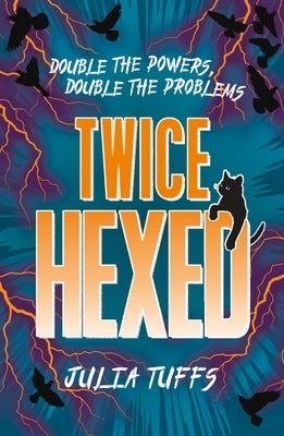 Twice Hexed: Double the Powers, Double the Problems by Tuffs, Julia