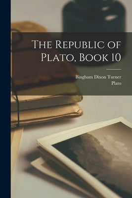 The Republic of Plato, Book 10 by Plato