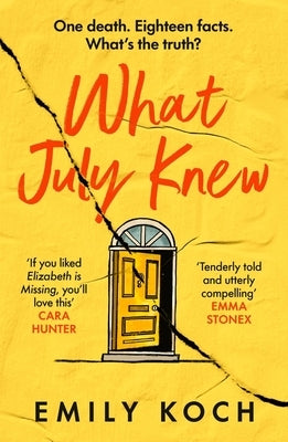 What July Knew: Will You Discover the Truth in This Summer's Most Heart-Breaking Mystery? by Koch, Emily