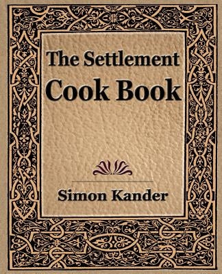 The Settlement Cook Book (1910) by Kander, Simon