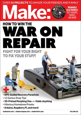 Make: How to Win the War on Repair: War on Repair by Senese, Mike