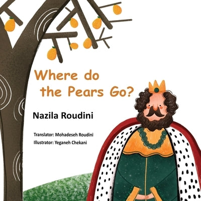 Where do the Pears Go? by Roudini, Nazila