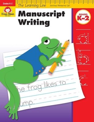 Learning Line: Manuscript Writing, Kindergarten - Grade 2 Workbook by Evan-Moor Corporation