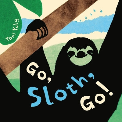 Go, Sloth, Go! by Yuly, Toni