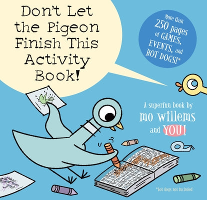 Don't Let the Pigeon Finish This Activity Book! (Pigeon Series) by Willems, Mo