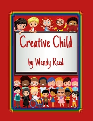 Creative Child by Reed, Wendy