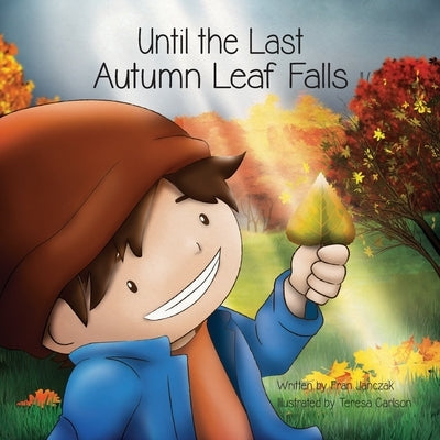 Until the Last Autumn Leaf Falls by Janczak, Fran