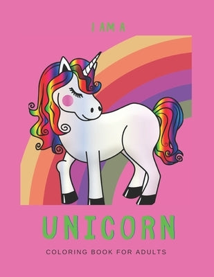 I'm a Unicorn: Unicorn Coloring Book for Adults: A Fun Coloring Book for LGBTQ Adults - Size 8.5x11 - Games Workbook for Adults with by Publishing, We're All Unicorns