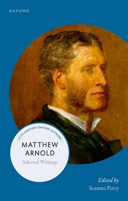 Matthew Arnold: Selected Writings by Perry, Seamus