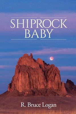 Shiprock Baby by Logan, R. Bruce