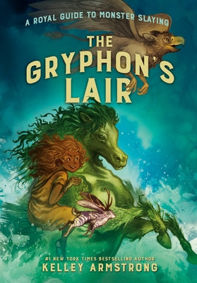 The Gryphon's Lair: Royal Guide to Monster Slaying, Book 2 by Armstrong, Kelley