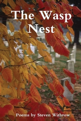 The Wasp Nest: Poems by Withrow, Steven