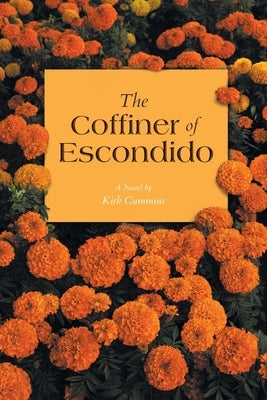 The Coffiner of Escondido by Cummins, Kirk