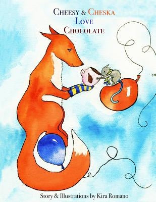 Cheesy & Cheska Love Chocolate by Romano, Kira