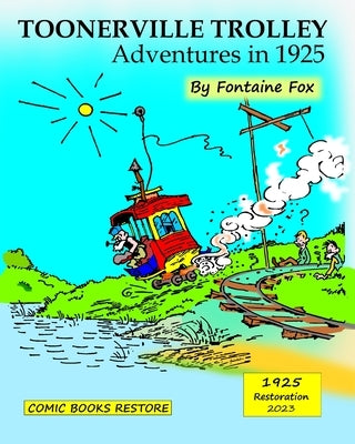 Toonerville Trolley: Adventures in 1925 by Restore, Comic Books