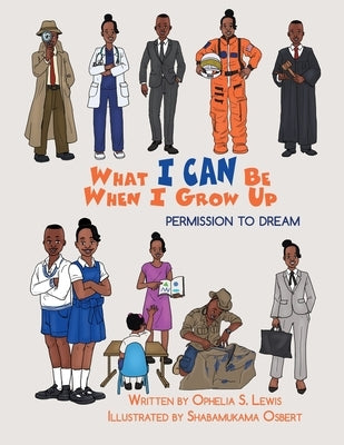 What I Can Be When I grow Up: Permission to Dream by Osbert, Shabamukama