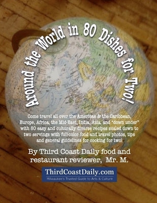 Around the World in 80 Dishes for Two! by M.