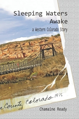 Sleeping Waters Awake: A Western Colorado Story by McKeown, Rhonda