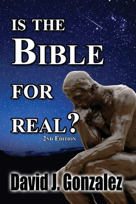 Is The Bible For Real by Gonzalez, David J.