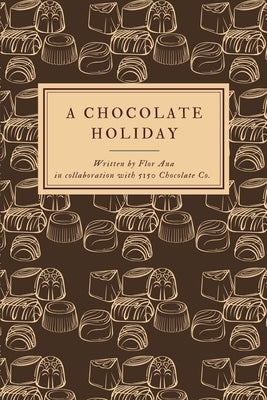 A Chocolate Holiday by Ana, Flor