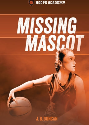 Missing Mascot by Duncan, J. B.