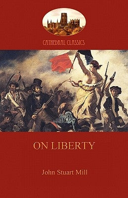 On Liberty (Aziloth Books) by Mill, John Stuart