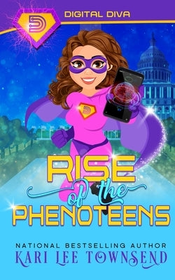 Rise of the Phenoteens by Townsend, Kari Lee