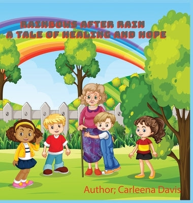 Rainbow After Rain: A Tale of Healing and Hope by Davis, Carleena